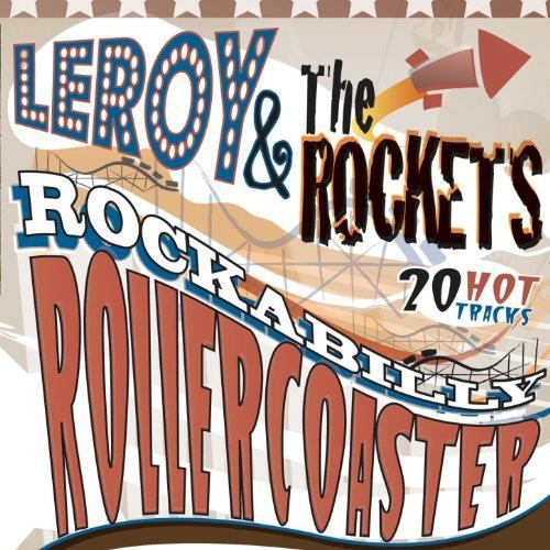 Leroy & the Rockets: Rockabilly Rollercoaster