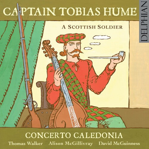 Hume / Walker / McGillivray / Caldeonia: Captain Tobias Hume-A Scottish Soldier
