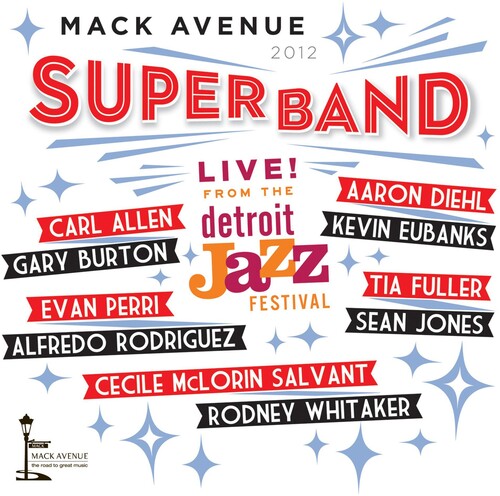 Mack Avenue Superband: Live from the Detroit Jazz Festival: 2012