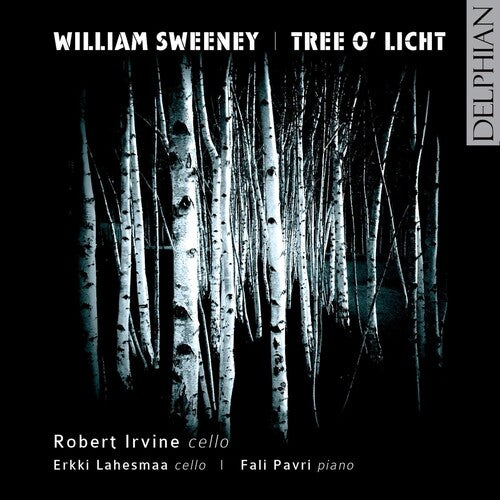 Sweeney / Irvine / Lahesmaa / Pavri: Tree O'Licht Cello Sonata: Poet Tells of His Fame