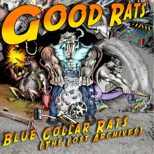 Good Rats: Blue Collar Rats: Lost Archives