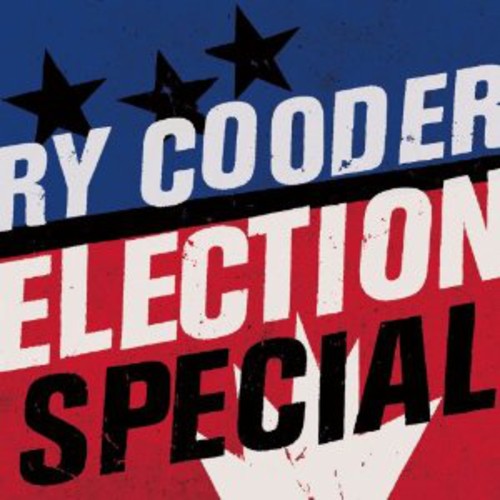 Cooder, Ry: Election Special