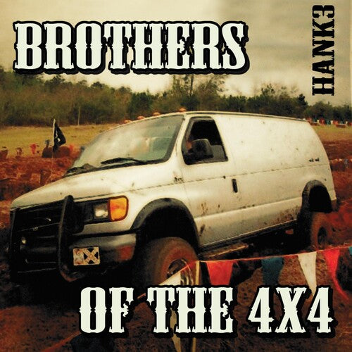 Hank 3: Brothers of the 4X4