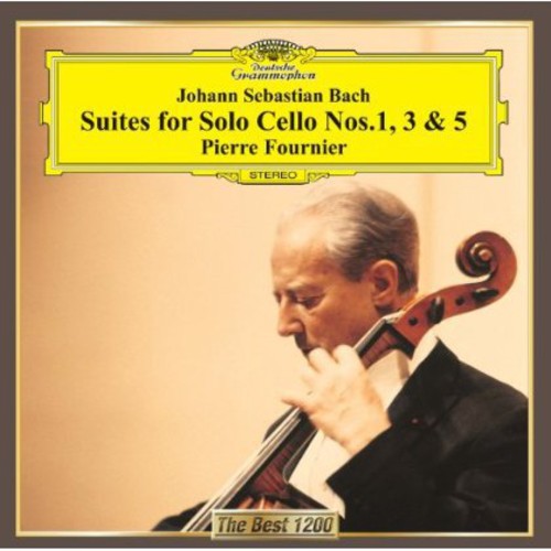 Fournier, Pierre: Bach: Suites for Solo Cello Nos. 1. 3