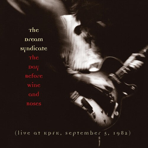 Dream Syndicate: Day Before Wine & Roses