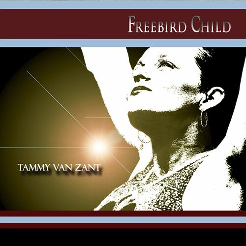 Van Zant, Tammy: Freebird Child