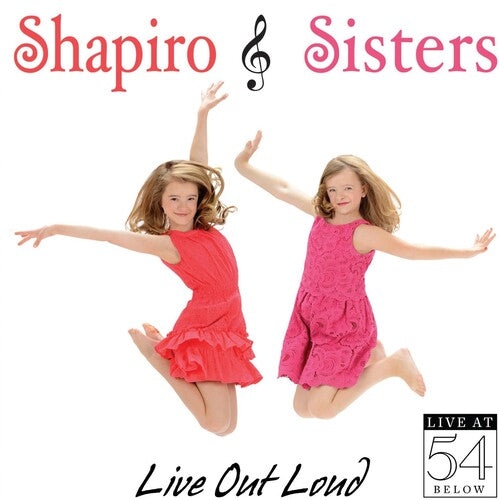 Shapiro Sisters: Live Out Loud: Live at 54 Below