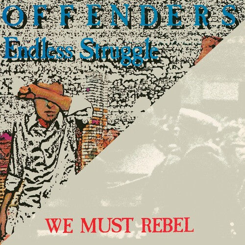 Offenders: Endless Struggle/We Must Rebel/I Hate Myself/Bad Times