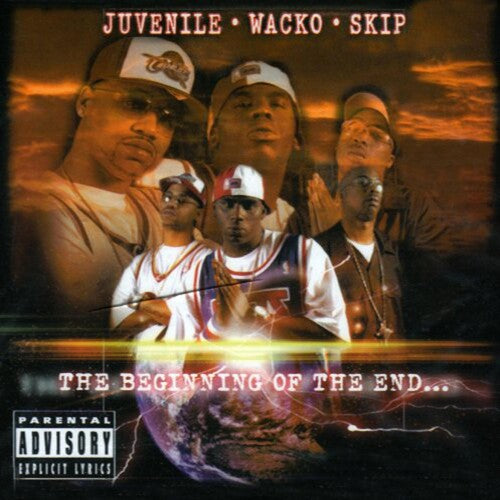 Juvenile / Skip / Wacko: The Beginning Of The End