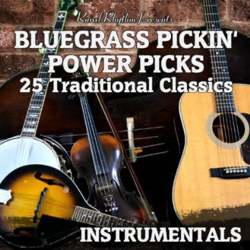 Bluegrass Pickin Power Picks: 25 Traditional / Var: Bluegrass Pickin Power Picks: 25 Traditional Instrumental Classics