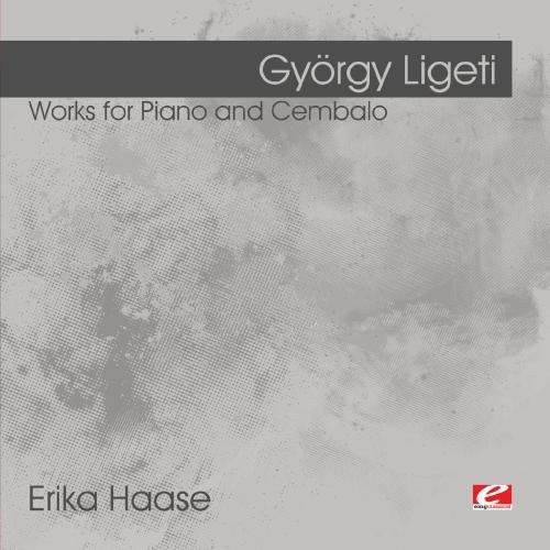 Ligeti, Gyorgy: Ligeti: Works for Piano and Cembalo