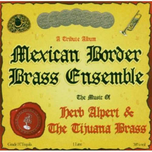 Mexican Border Brass Ensemble: Music Of Herb Alpert & Tijuana Brass