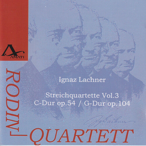 Lachner, I / Rodin Quartet: String Quartets Vol 3