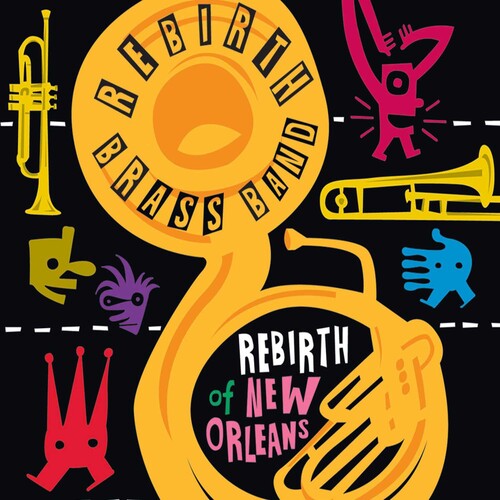 Rebirth Brass Band: Rebirth of New Orleans