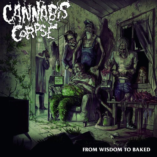 Cannabis Corpse: From Wisdom to Baked