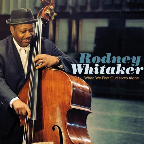 Whitaker, Rodney: When We Find Ourselves Alone