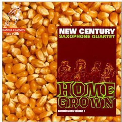 Home Grown / New Century Saxophone Quartet: Commissions 1