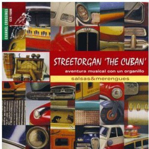 Kwaasteniet / Trio Dansorgel De Cubaan: Streetorgan the Cuban: Salsas & Merengues