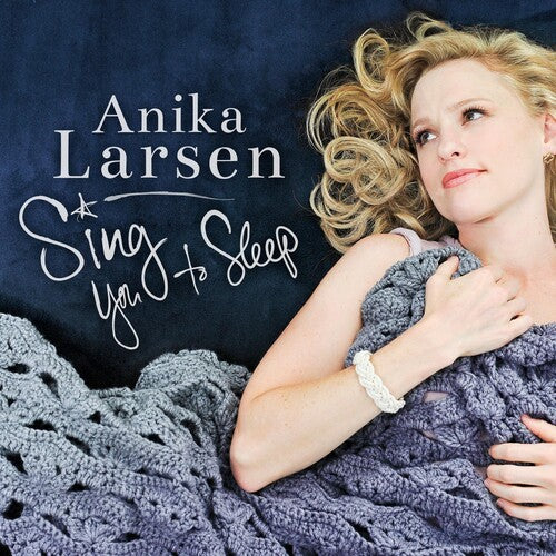 Larsen, Anika: Sing You to Sleep