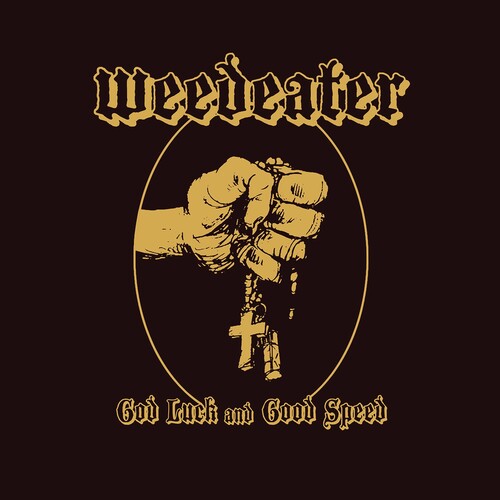 Weedeater: God Luck and Good