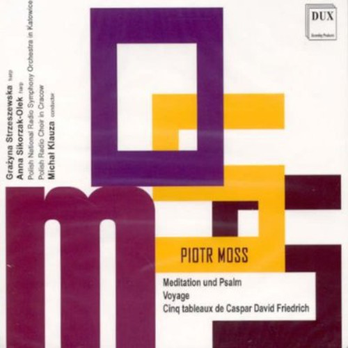 Moss / Strzeszewska / Polish Radio Choir in Cracow: Piotr Moss (B 1949): Meditation Und Psalm