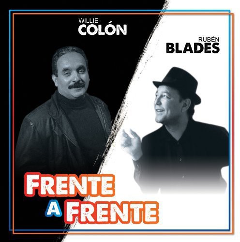 Colon, Willie & Blades, Ruben: Frente a Frente