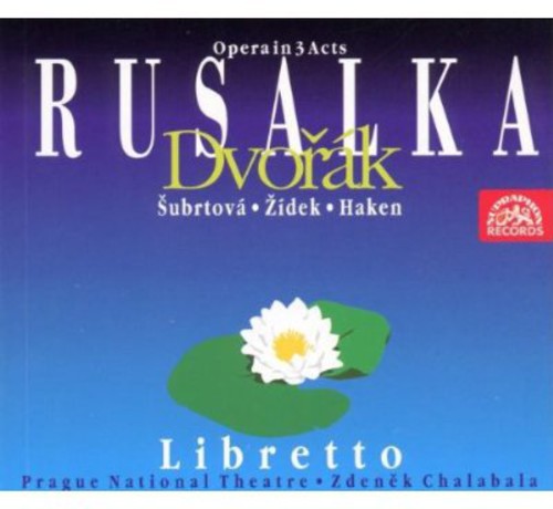 Dvorak / Subrtova / Zidek / Haken / Pntco: Rusalka (complete Opera)