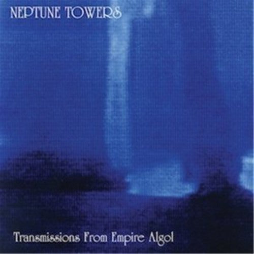 Neptune Towers: Transmissions from Empire Algol