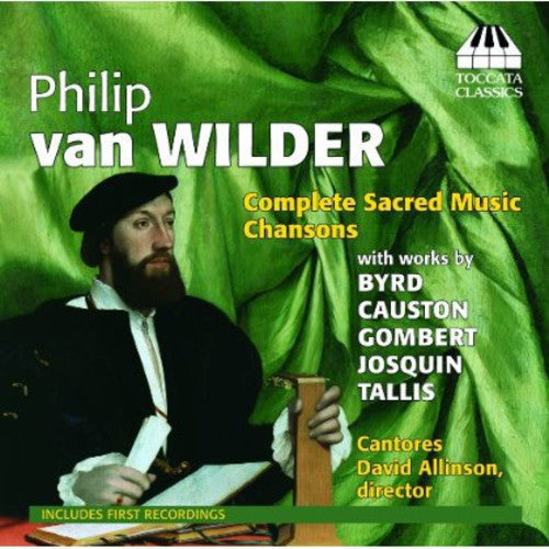 Wilder / Cantores / Allinson: Complete Sacred Music Chansons