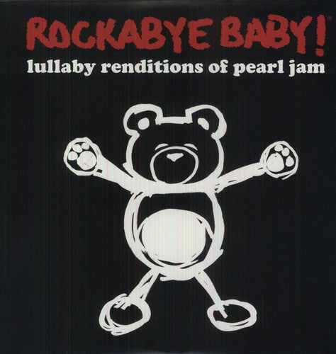 Rockabye Baby!: Lullaby Renditions of Pearl Jam