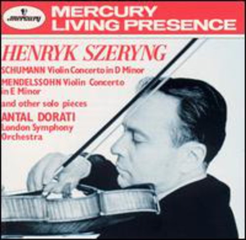 Szeryng / Dorati / Lso: Plays Mendelssohn/Schumann/&