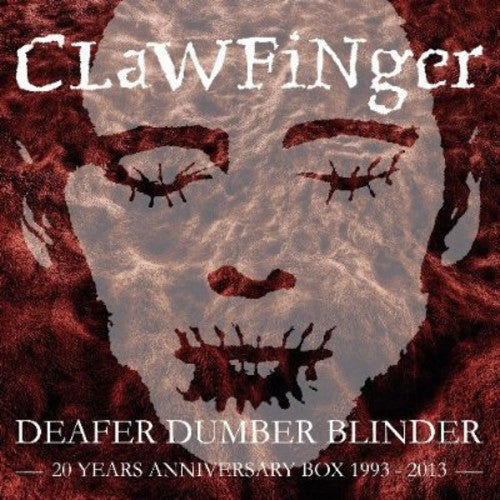 Clawfinger: Deafer Dumber Blinder: 20 Years Anniversary Box