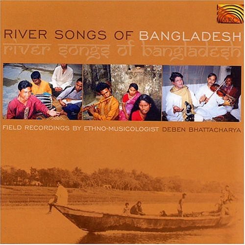 River Songs of Bangladesh / Various: River Songs Of Bangladesh