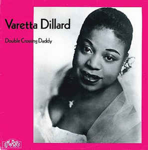 Dillard, Varetta: Double Crossing Daddy R&B