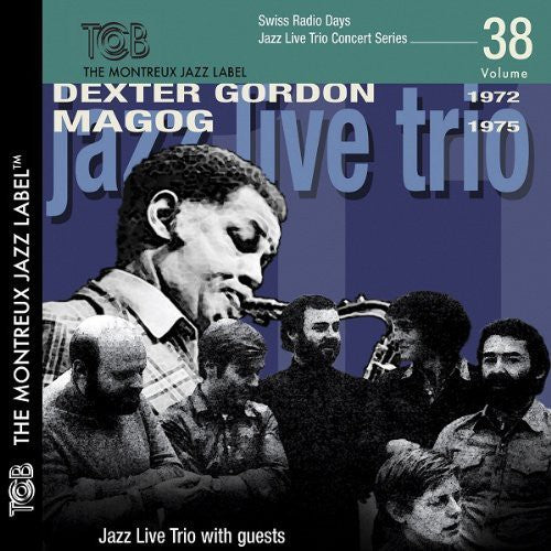 Jazz Live Trio: Dexter Gordon 1972 & Magog 1975