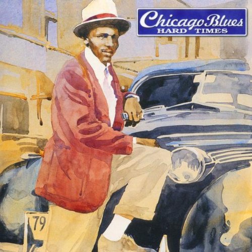 Chicago Blues: Hard Times / Various: Chicago Blues Hard Times