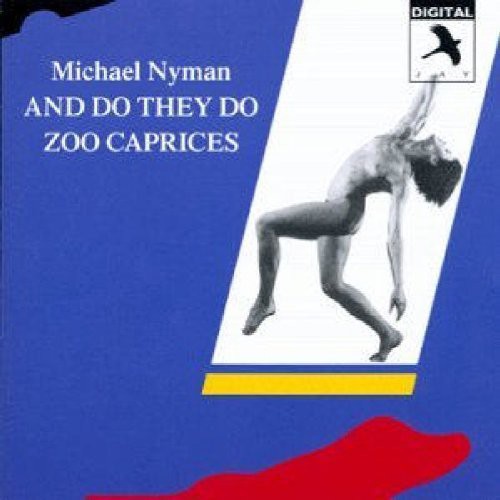 Nyman / Balanescu: And Do They Do / Zoo Caprices