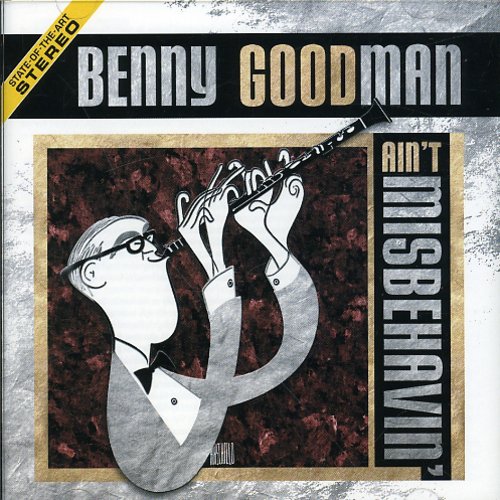 Goodman, Benny: Ain't Misbehavin