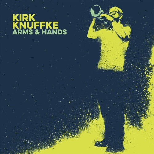 Knuffke, Kirk: Arms & Hands