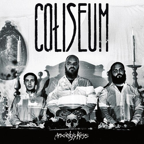 Coliseum: Anxiety's Kiss