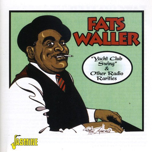 Waller, Fats: Yacht Club Swing & Other Radio Rareties
