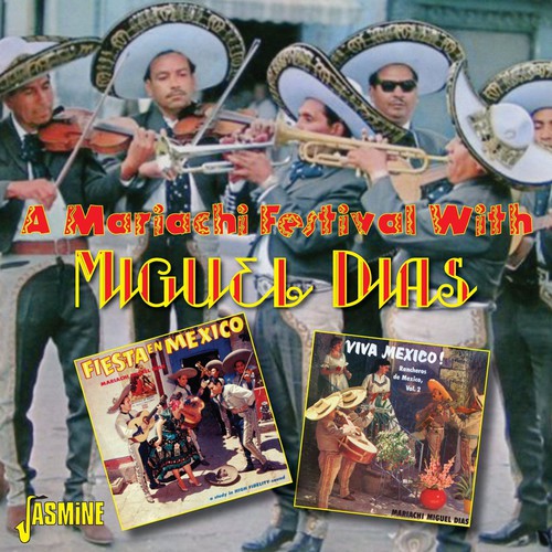 Dias, Miguel: Mariachi Festival with Miguel Dias