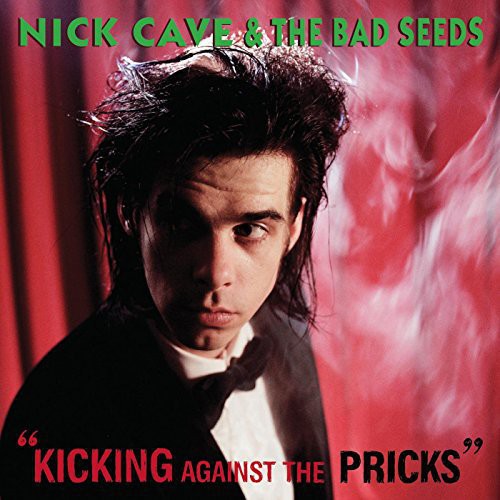 Cave, Nick & Bad Seeds:  Kicking Against