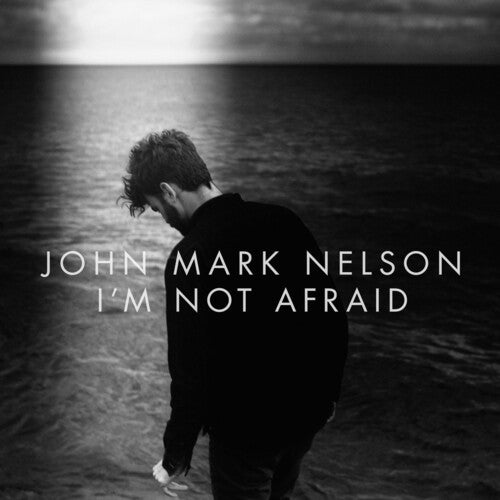 Nelson, John Mark: I'm Not Afraid