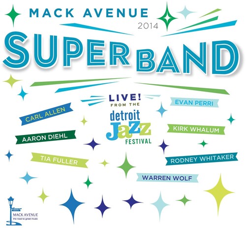 Mack Avenue Superband: Live from the Detroit Jazz Festival - 2014