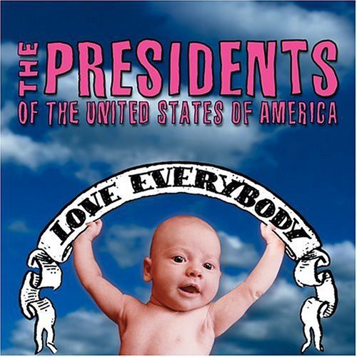Presidents of the United States of America: Love Everybody