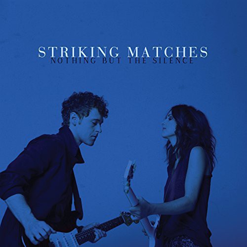 Striking Matches: Nothing But The Silence