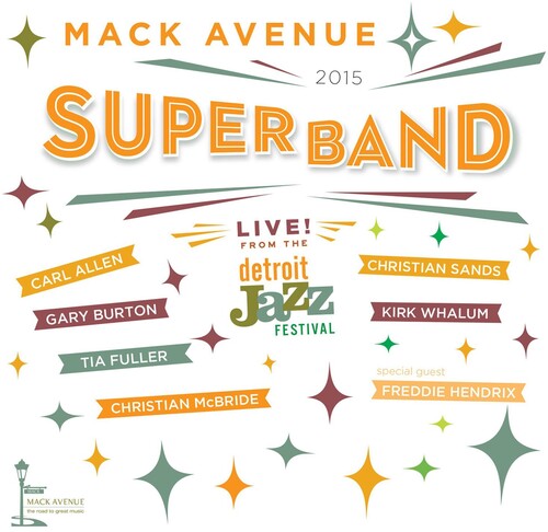 Mack Avenue Superband: Live from the Detroit Jazz Festival - 2015