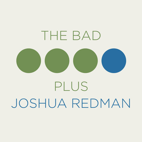 Redman, Joshua & the Bad Plus: Bad Plus Joshua Redman