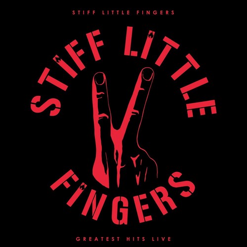 Stiff Little Fingers: Greatest Hits Live